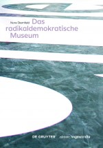 BOOK REVIEW: Nora Sternfeld, ‘Das radikaldemokratische Museum’