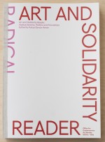 BOOK REVIEW: ‘Art and Solidarity Reader: Radical Actions, Politics and Friendships’, edited by Katya García-Antón