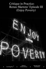 BOOK REVIEW: Engagement or Acquiescence? On ‘Critique in Practice: Renzo Martens’ Episode III: Enjoy Poverty’