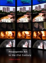 BOOK REVIEW: Jonas Staal, ‘Propaganda Art in the 21st Century’